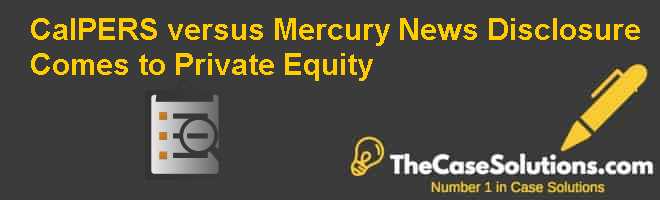 CalPERS versus Mercury News Disclosure Comes to Private Equity Case